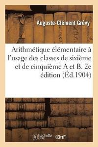 bokomslag Arithmtique lmentaire  l'Usage Des Classes de Sixime Et de Cinquime a Et B