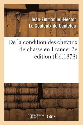 de la Condition Des Chevaux de Chasse En France. 2e dition 1