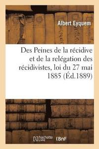 bokomslag Des Peines de la Recidive Et de la Relegation Des Recidivistes