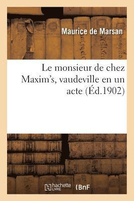 monsieur de chez Maxim's, vaudeville en un acte