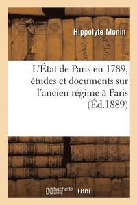 bokomslag L'État de Paris En 1789, Études Et Documents Sur l'Ancien Régime À Paris