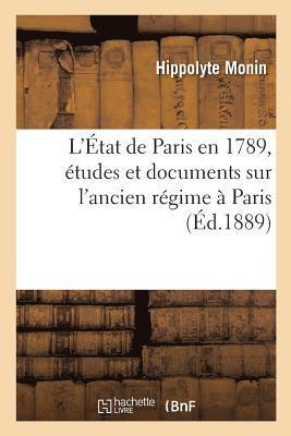 bokomslag L'État de Paris En 1789, Études Et Documents Sur l'Ancien Régime À Paris