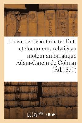 La Couseuse Automate, Faits Et Documents Relatifs Au Moteur Automatique Adam-Garcin de Colmar 1