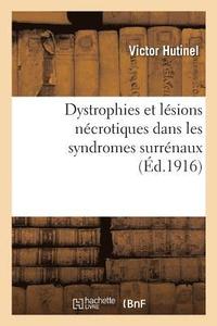 bokomslag Dystrophies Et Lsions Ncrotiques Dans Les Syndromes Surrnaux