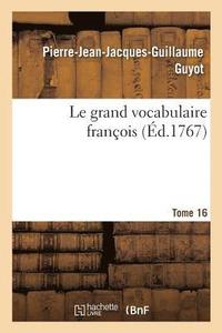 bokomslag Le grand vocabulaire franois. Tome 16
