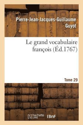 grand vocabulaire françois. Tome 29