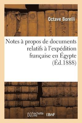 Notes  Propos de Documents Relatifs  l'Expdition Franaise En gypte 1