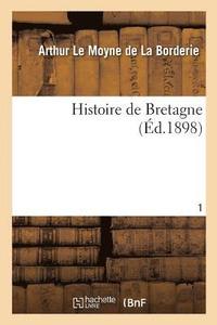 bokomslag Histoire de Bretagne. Tome 1