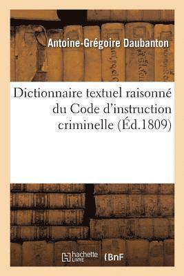 Dictionnaire Textuel Raisonné, Par Ordre Sommaire Et de Matières, Du Code d'Instruction Criminelle
