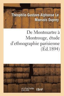 bokomslag de Montmartre  Montrouge, tude d'Ethnographie Parisienne