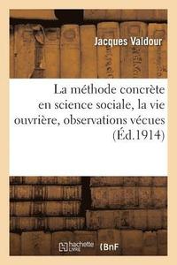 bokomslag La Mthode Concrte En Science Sociale, La Vie Ouvrire, Observations Vcues