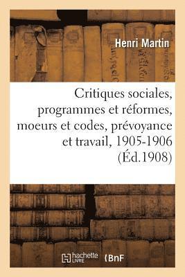 Critiques Sociales, Programmes Et Reformes, Moeurs Et Codes, Prevoyance Et Travail, 1905-1906 1