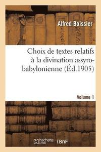 bokomslag Choix de Textes Relatifs A La Divination Assyro-Babylonienne. Volume 1