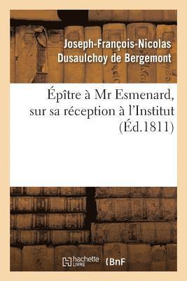 bokomslag ptre  MR Esmenard, Sur Sa Rception  l'Institut