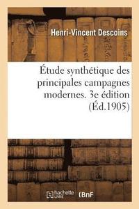 bokomslag Étude Synthétique Des Principales Campagnes Modernes