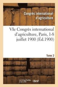 bokomslag Vie Congres International d'Agriculture, Paris, 1-8 Juillet 1900. Tome 2