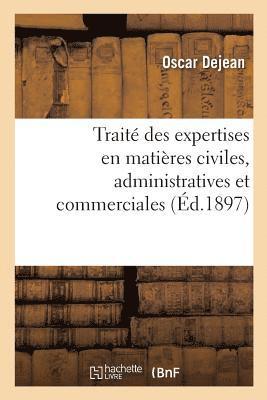 bokomslag Trait Thorique Et Pratique Des Expertises En Matires Civiles, Administratives Et Commerciales