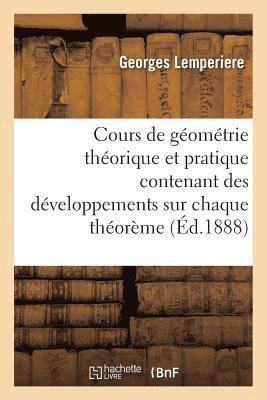 bokomslag Cours de Géométrie Théorique Et Pratique Contenant Des Développements Étendus Sur Chaque Théorème