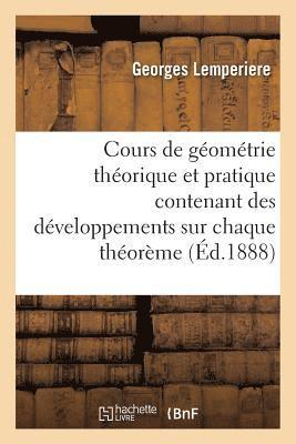 bokomslag Cours de Gomtrie Thorique Et Pratique Contenant Des Dveloppements tendus Sur Chaque Thorme