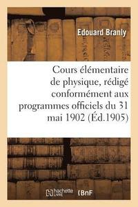 bokomslag Cours lmentaire de Physique, Rdig Conformment Aux Programmes Officiels Du 31 Mai 1902