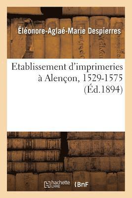 bokomslag Etablissement d'Imprimeries À Alençon, 1529-1575