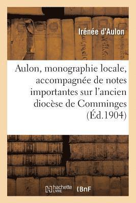 bokomslag Aulon, Monographie Locale Accompagnée de Notes Importantes Sur l'Ancien Diocèse de Comminges