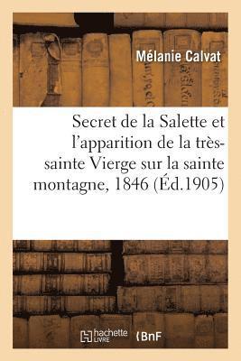 Le Secret de la Salette Et l'Apparition de la Tres-Sainte Vierge Sur La Sainte Montagne 1