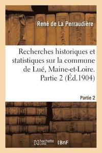 bokomslag Recherches Historiques Et Statistiques Sur La Commune de Lue, Maine-Et-Loire. Partie 2