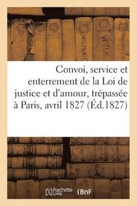 bokomslag Veritable Relation Du Convoi, Service Et Enterrement de Feu La Loi de Justice Et d'Amour