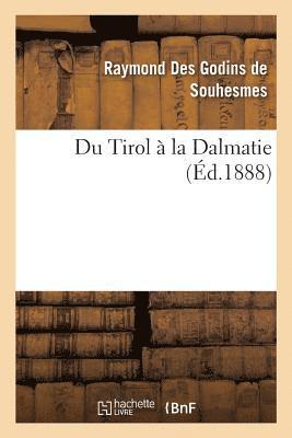 bokomslag Du Tirol À La Dalmatie