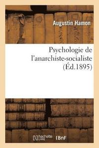 bokomslag Psychologie de l'Anarchiste-Socialiste