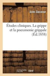 bokomslag Etudes Cliniques. La Grippe Et La Pneumonie Grippale