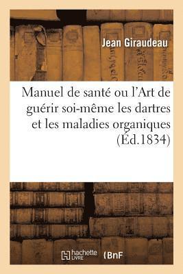 bokomslag Manuel de Sant, Ou l'Art de Gurir Soi-Mme Les Dartres Et Les Maladies Organiques