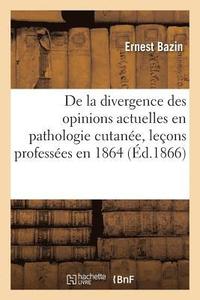 bokomslag Examen Critique de la Divergence Des Opinions Actuelles En Pathologie Cutanee