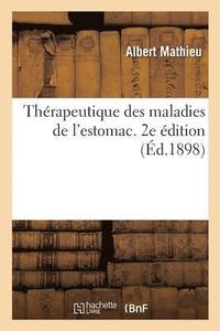 bokomslag Thrapeutique Des Maladies de l'Estomac. 2e dition