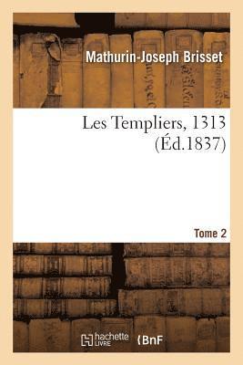 bokomslag Les Templiers, 1313. Tome 2