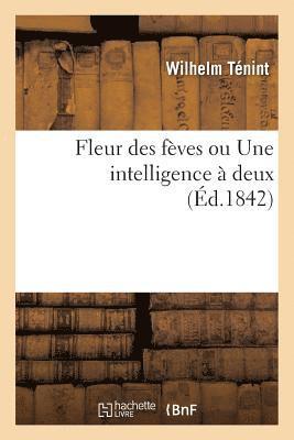 Tenint-W, TENINT-W - Fleur Des Fèves Ou Une Intelligence À Deux, Häftad
