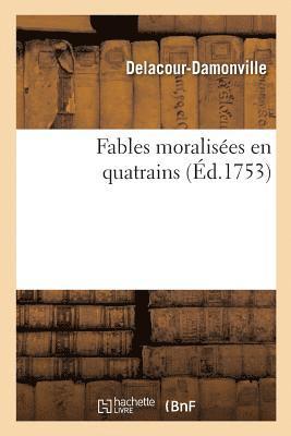 Fables Moralisees En Quatrains 1