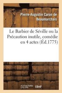 bokomslag Le Barbier de Séville Ou La Précaution Inutile, Comédie En 4 Actes