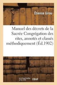 bokomslag Manuel Des Decrets de la Sacree Congregation Des Rites, Annotes Et Classes Methodiquement