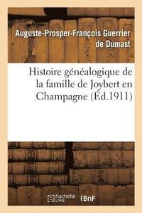 bokomslag Histoire Généalogique de la Famille de Joybert En Champagne