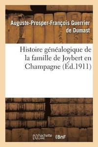 bokomslag Histoire Genealogique de la Famille de Joybert En Champagne