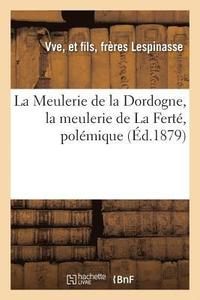 bokomslag La Meulerie de la Dordogne, La Meulerie de la Fert