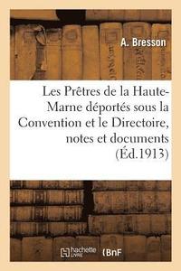 bokomslag Les Prêtres de la Haute-Marne Déportés Sous La Convention Et Le Directoire, Notes Et Documents