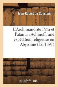 bokomslag L'Archimandrite Paisi Et l'Ataman Achinoff, Une Expedition Religieuse En Abyssinie