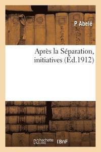 bokomslag Apres La Separation, Initiatives