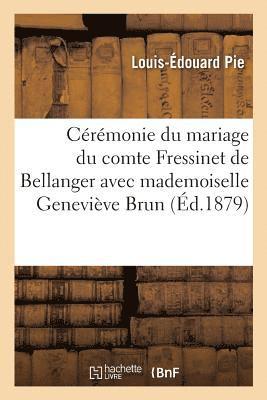 Crmonie Du Mariage Du Comte Fressinet de Bellanger Avec Mademoiselle Genevive Brun 1