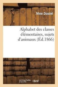 bokomslag Alphabet Des Classes Elementaires, Sujets d'Animaux