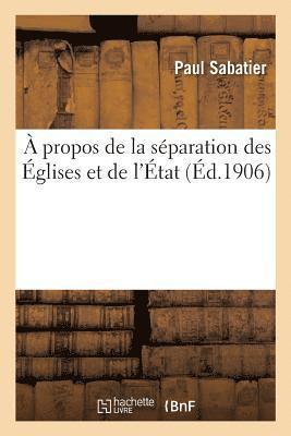  Propos de la Sparation Des glises Et de l'tat. I. Origines de la Crise 1