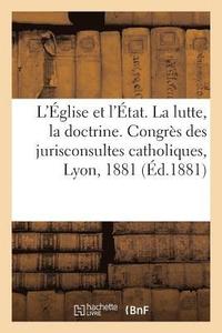 bokomslag L'Eglise Et l'Etat. La Lutte, La Doctrine